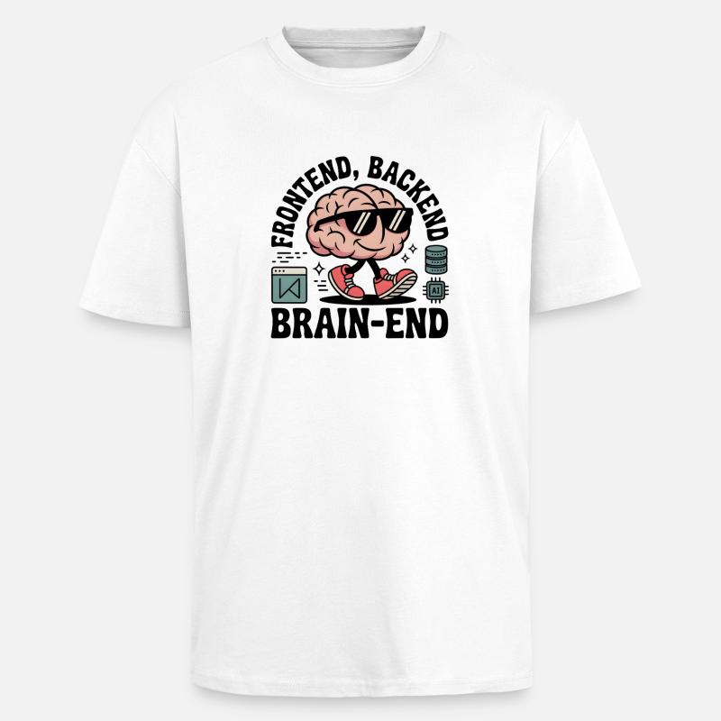 Frontend, Backend, Brain-End | Developer - Unisex Oversized Heavyweight T-shirt - white
