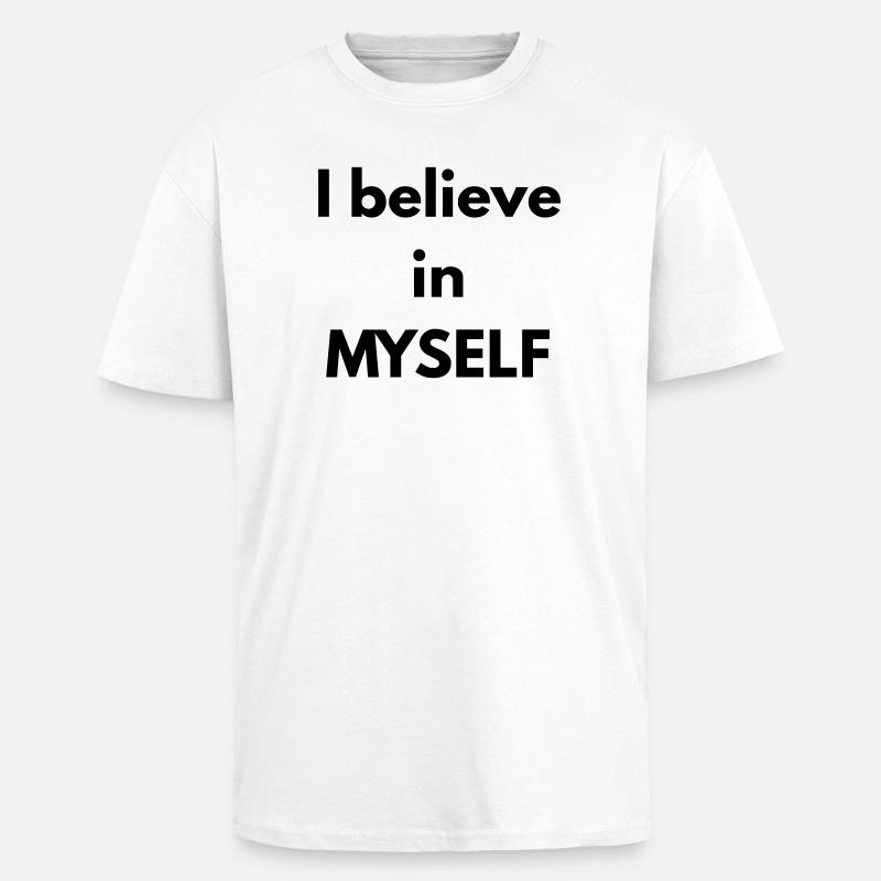 Ich glaube an MICH SELBST - Oversized Heavyweight Unisex T-Shirt - Weiß