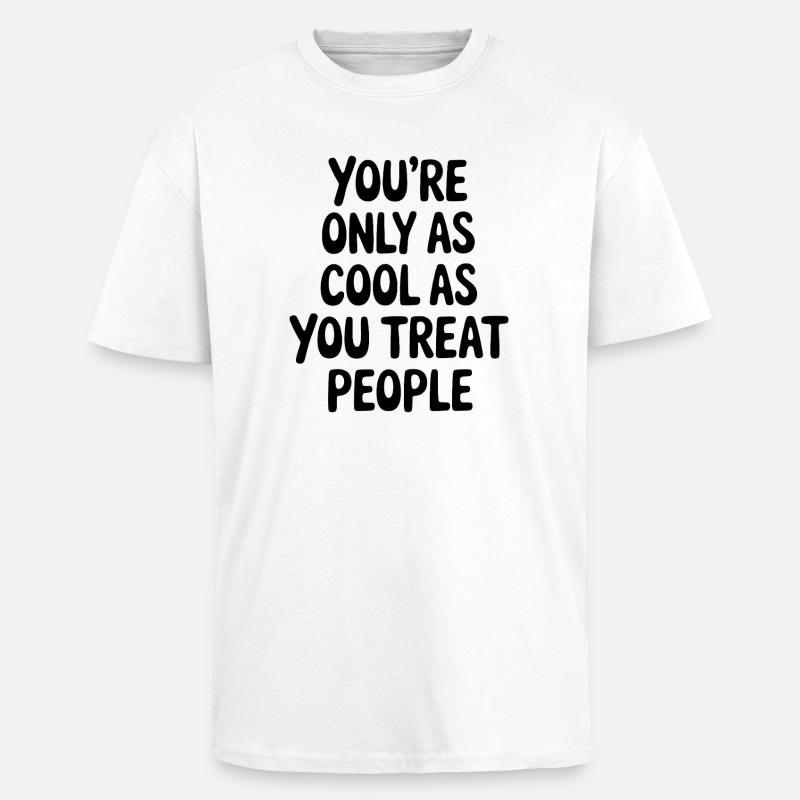 Spruch Statement Respekt Freundlichkeit Geschenk - Oversized Heavyweight Unisex T-Shirt - Weiß