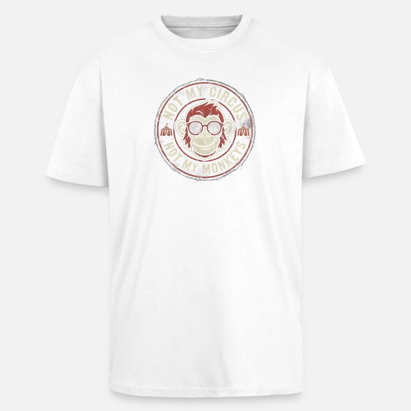 Pas mon cirque, pas mes singes - T-shirt unisexe oversize épais - blanc