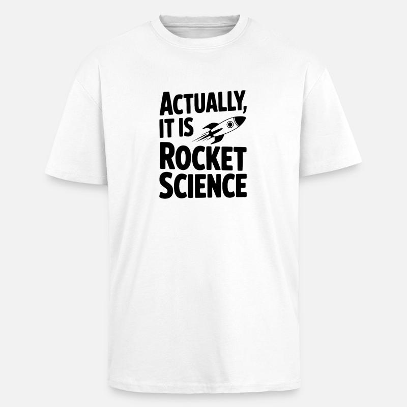 Actually It Is Rocket Science - Unisex Oversized Heavyweight T-shirt - white