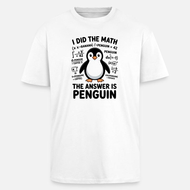 Math Sayings Penguin Funny Math Gift - Unisex Oversized Heavyweight T-shirt - white
