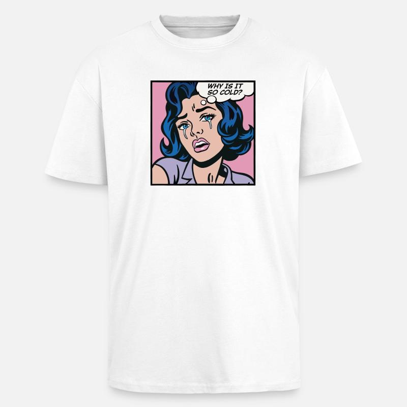 Why is it so cold? - Unisex Oversized Heavyweight T-shirt - white