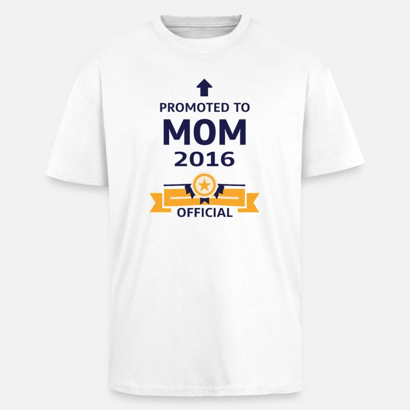Beförderung zur Mutter 2016 - Oversized Heavyweight Unisex T-Shirt - Weiß