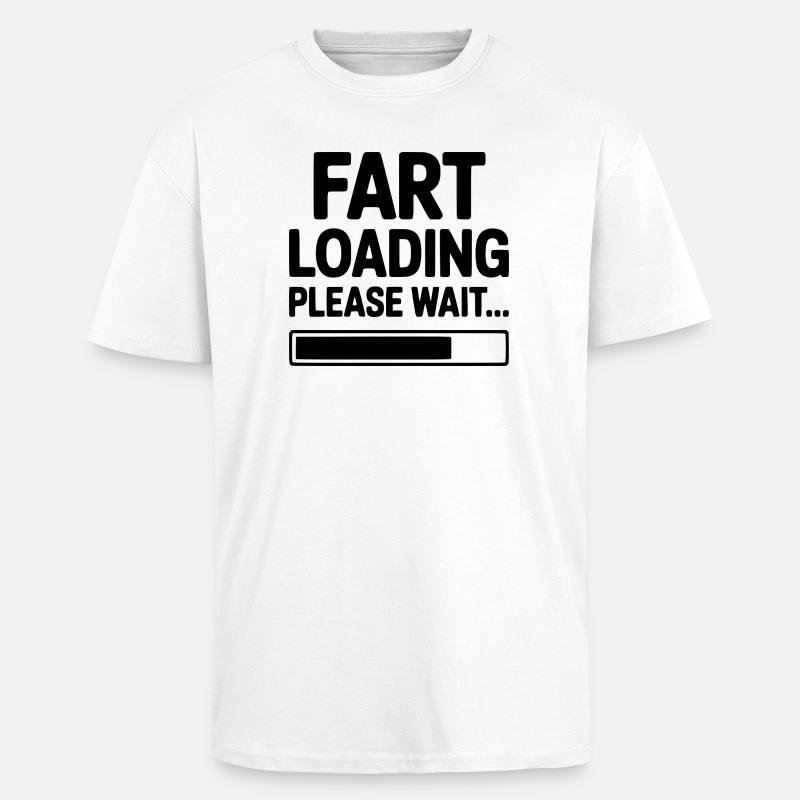 Fart Loading Please Wait... - Unisex Oversized Heavyweight T-shirt - white