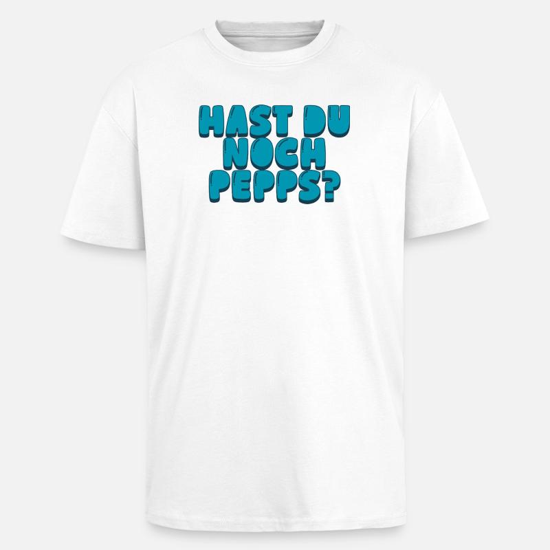 Hast du noch Pepps? - Oversized Heavyweight Unisex T-Shirt - Weiß