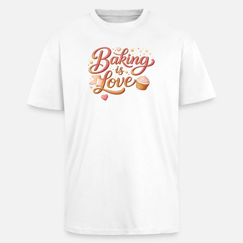 Baking is Love Baking Saying Design - Unisex Oversized Heavyweight T-shirt - white
