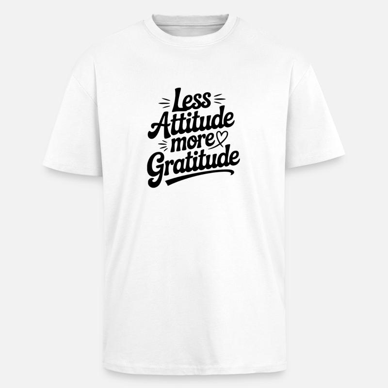 Moins d’attitude, plus de gratitude - T-shirt unisexe oversize épais - blanc