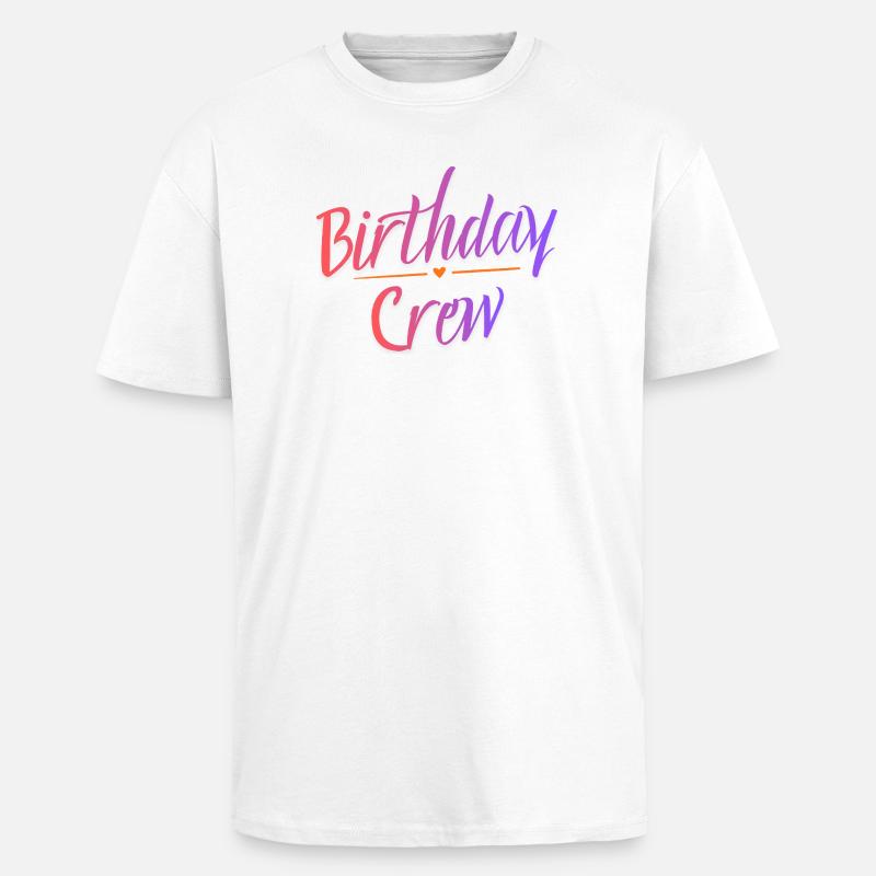 Birthday Crew - Unisex Oversized Heavyweight T-shirt - white