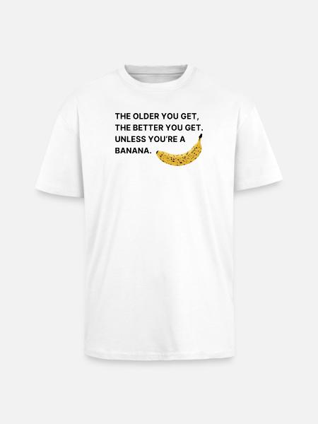 Plus tu vieillis, meilleur tu deviens. - T-shirt unisexe oversize épais - blanc