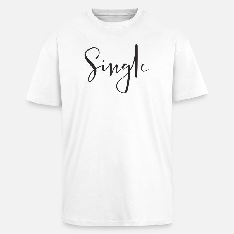 Single – Cooles Statement Textdesign - Oversized Heavyweight Unisex T-Shirt - Weiß