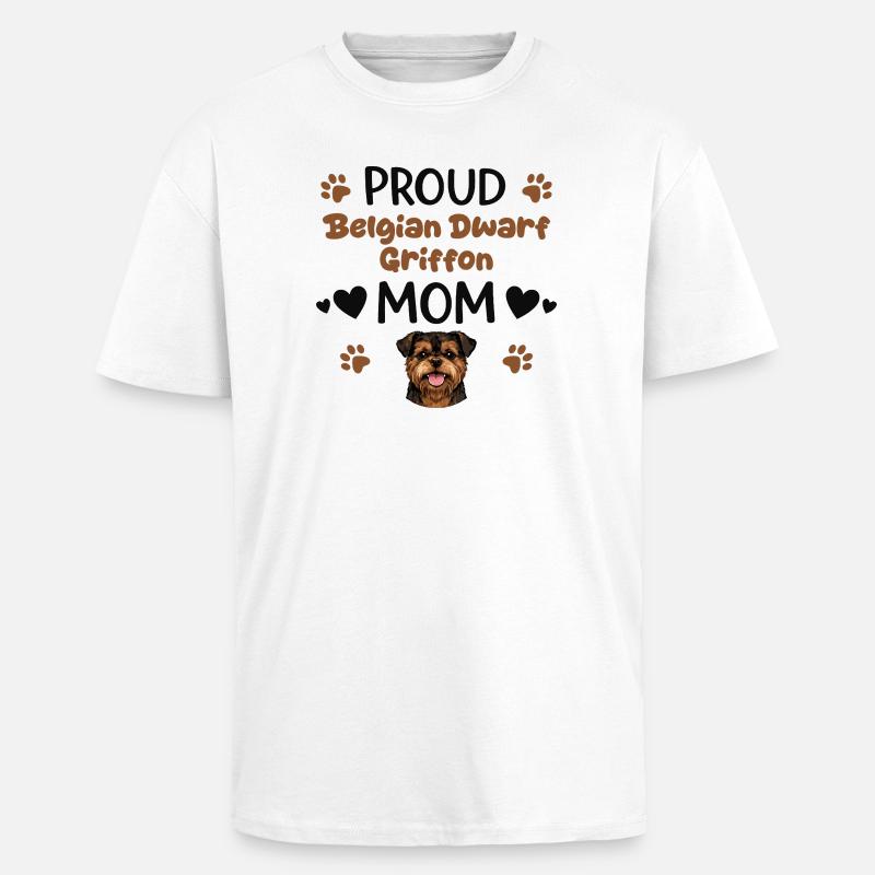 Proud Griffon Mother, Belgian Dwarf Griffon - Unisex Oversized Heavyweight T-shirt - white