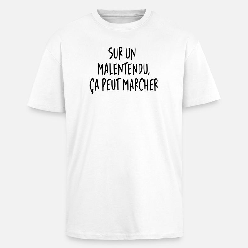  Sur un malentendu ça peut marcher JC Dusse - T-shirt unisexe oversize épais - blanc