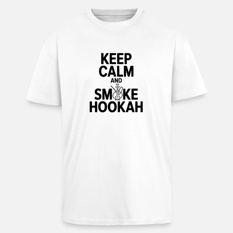 Keep Calm And Smoke Hookah - Unisex Oversized Heavyweight T-shirt - white