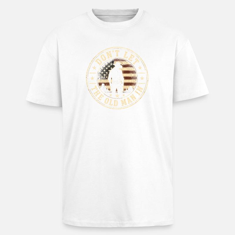 Lass den Alten Mann nicht los - Oversized Heavyweight Unisex T-Shirt - Weiß