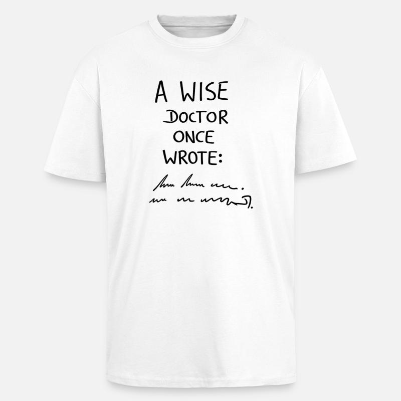 Ein weiser Arzt schrieb einst - Oversized Heavyweight Unisex T-Shirt - Weiß