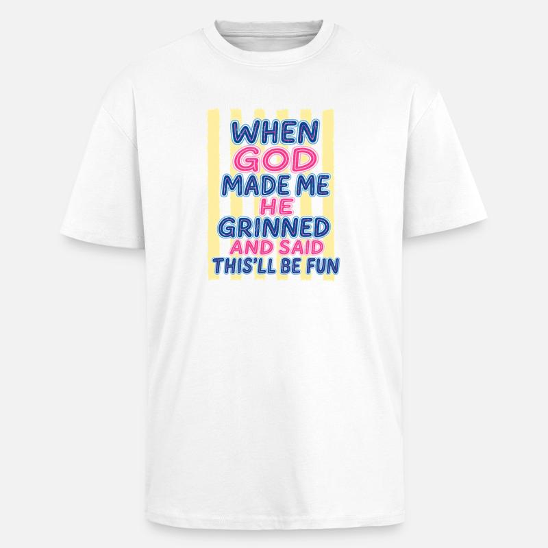Dieu rit : Tu vas t’amuser - T-shirt unisexe oversize épais - blanc