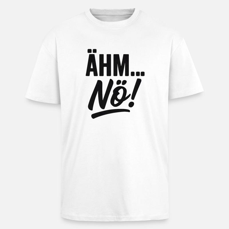 Euh, non, drôle de dire - T-shirt unisexe oversize épais - blanc