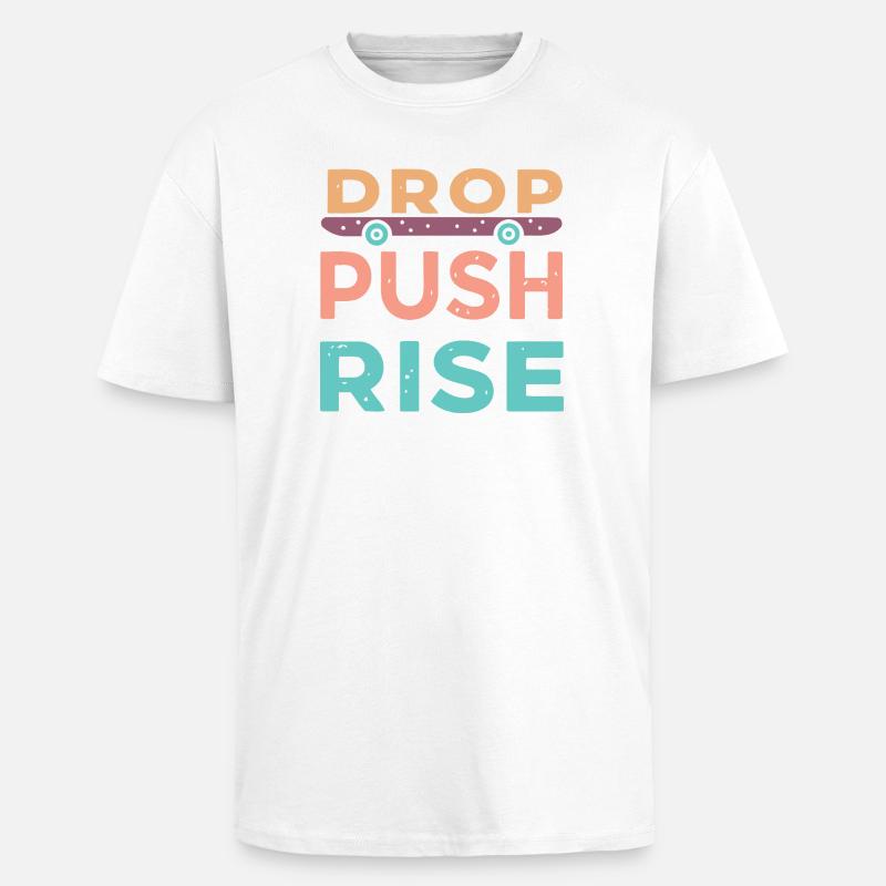 Drop Push Rise Skateboard - T-shirt unisexe oversize épais - blanc