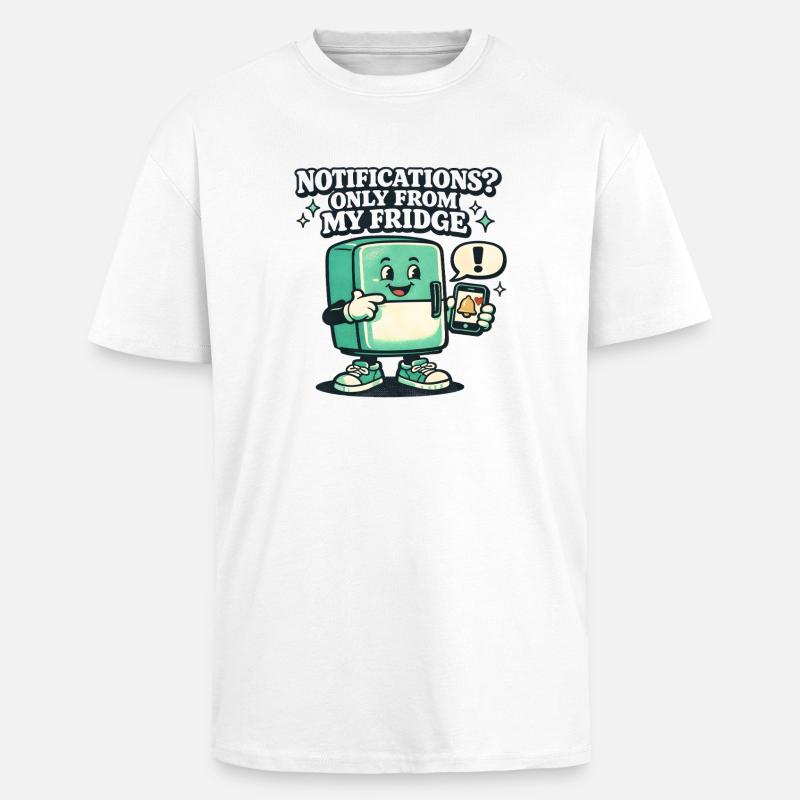 Fridge Only Push | Smart Home - Unisex Oversized Heavyweight T-shirt - white