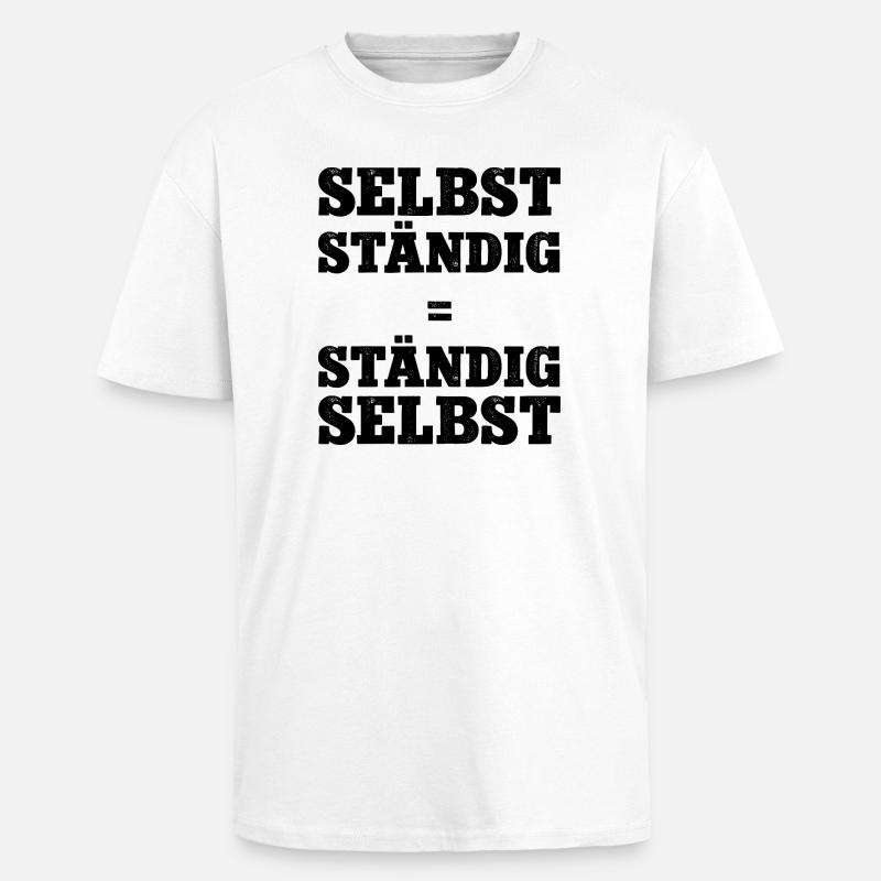 Selbstständig Selbstständigkeit Chef Werden Firma  - Oversized Heavyweight Unisex T-Shirt - Weiß
