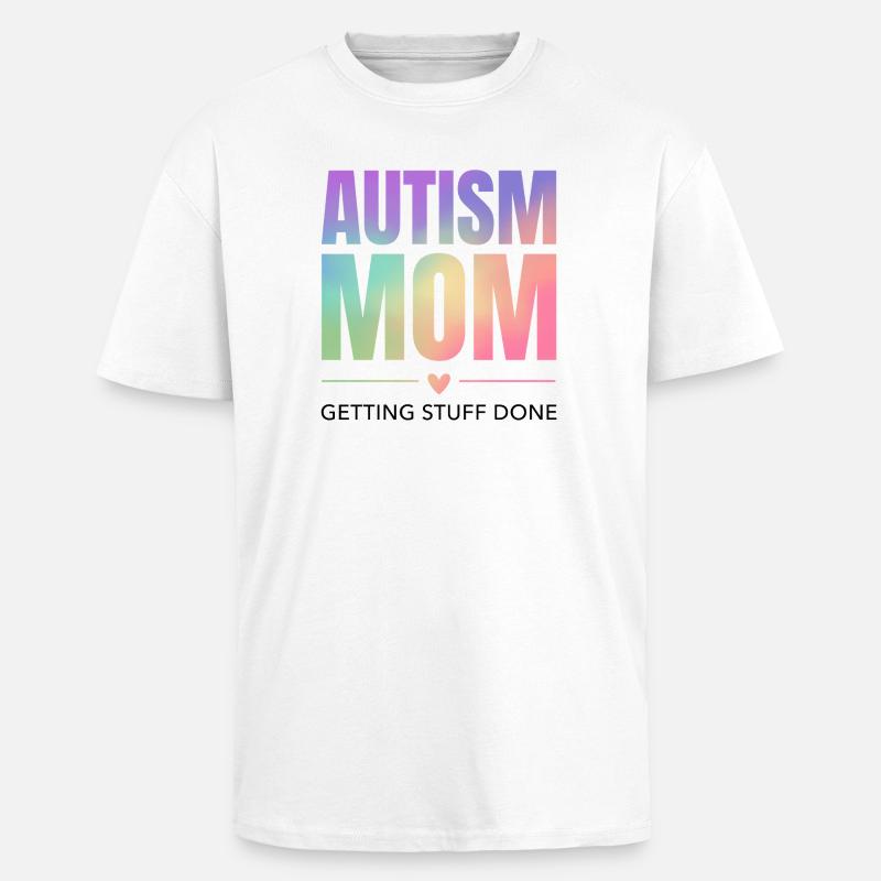 Autism Mom – Getting Stuff Done - Unisex Oversized Heavyweight T-shirt - white