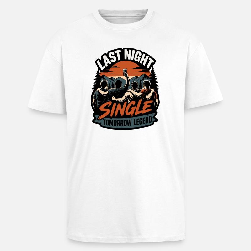 Last Night Single Tomorrow Legend - Oversized Heavyweight Unisex T-Shirt - Weiß