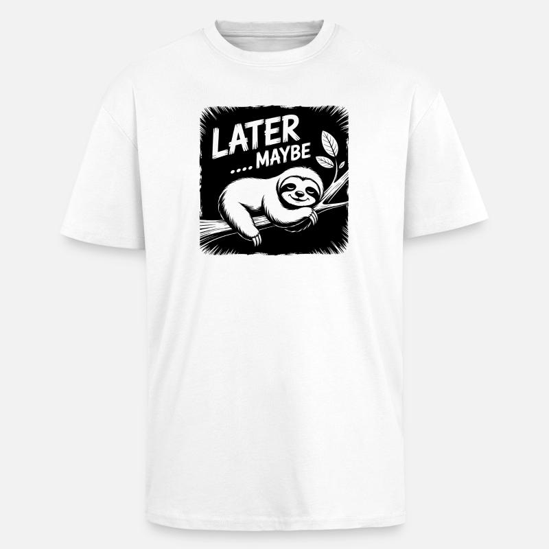 Funny sloth - maybe later - Unisex Oversized Heavyweight T-shirt - white