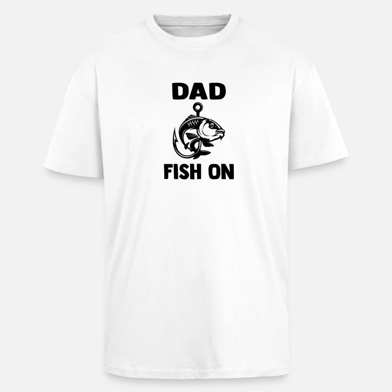 dad_fish_on - Unisex Oversized Heavyweight T-shirt - white