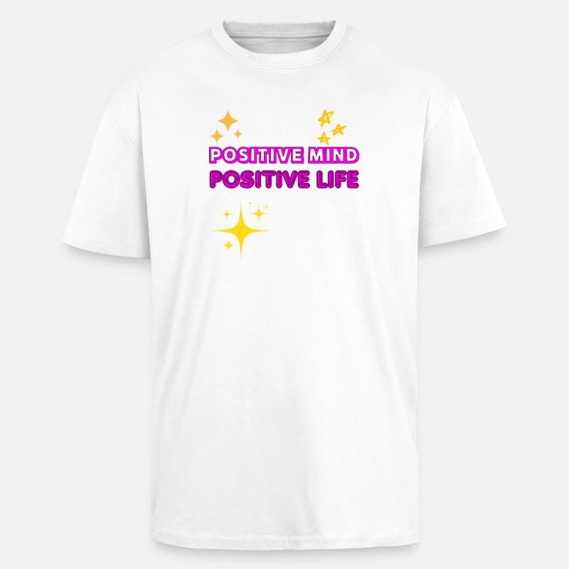 Positive Mind Positive Life Geschenkidee - Oversized Heavyweight Unisex T-Shirt - Weiß