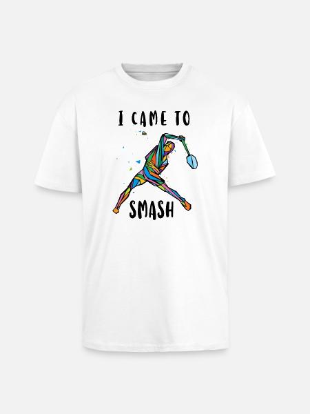I Came To Smash Badminton Player  - Unisex Oversized Heavyweight T-shirt - white