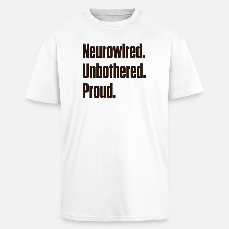 Fierté neurocâblée et indifférente ND - T-shirt unisexe oversize épais - blanc