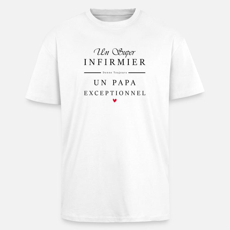 super infirmier - papa exceptionnel - T-shirt unisexe oversize épais - blanc