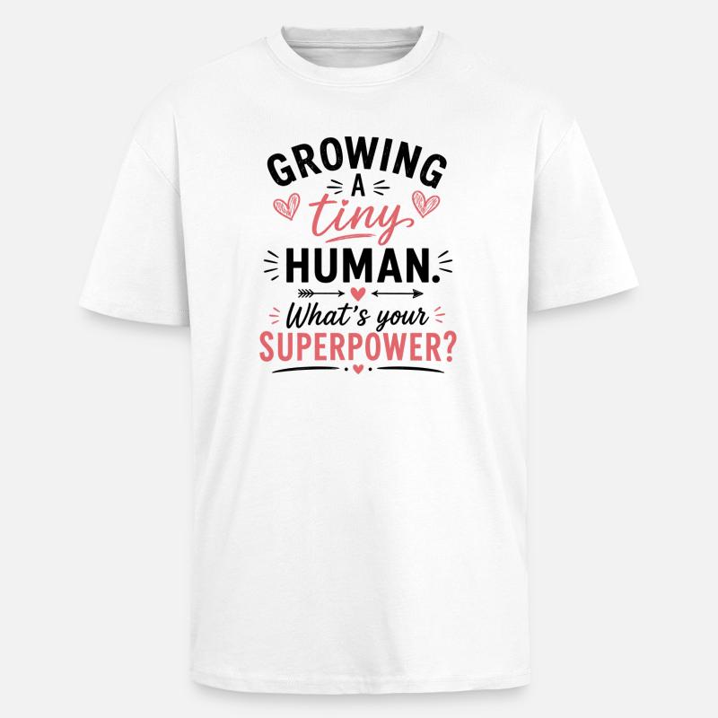 Growing A Tiny Human - Oversized Heavyweight Unisex T-Shirt - Weiß