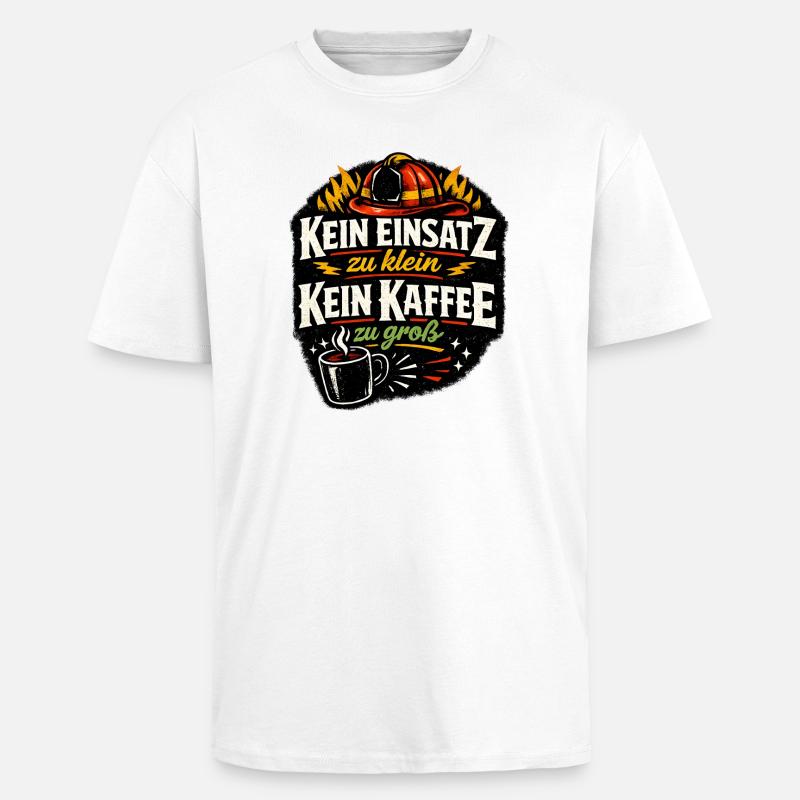 Kein Einsatz Zu Klein Kaffeeheld - Oversized Heavyweight Unisex T-Shirt - Weiß