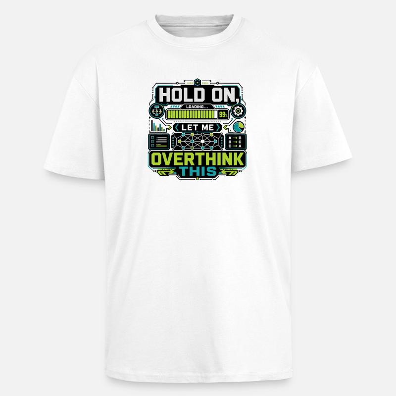 Overthink This Loading Screen - Unisex Oversized Heavyweight T-shirt - white