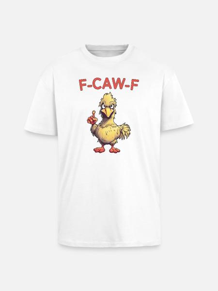 F-CAW-F Funny Chicken Pun Humor - Unisex Oversized Heavyweight T-shirt - white