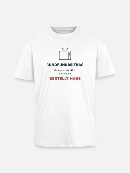 Rundfrunkbeitrag das teuerste Abo - Oversized Heavyweight Unisex T-Shirt - Weiß