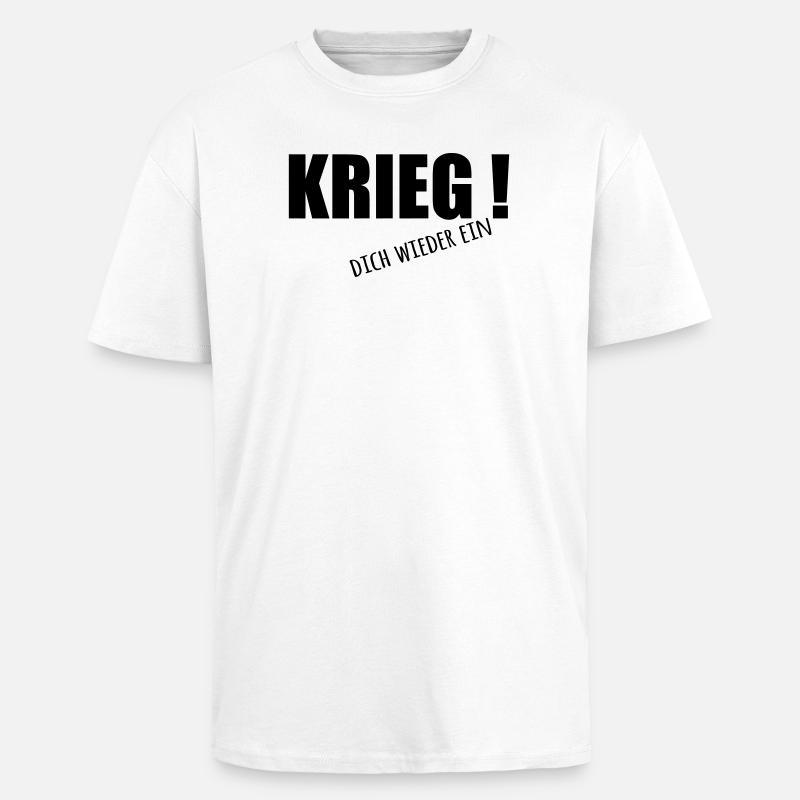 Krieg dich wieder ein - Oversized Heavyweight Unisex T-Shirt - Weiß
