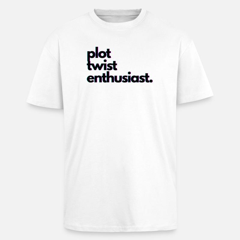 Plot_twist_enthusiast - T-shirt unisexe oversize épais - blanc