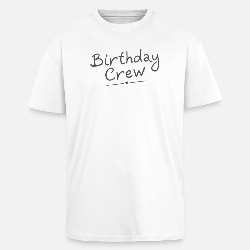Birthday Crew - Unisex Oversized Heavyweight T-shirt - white