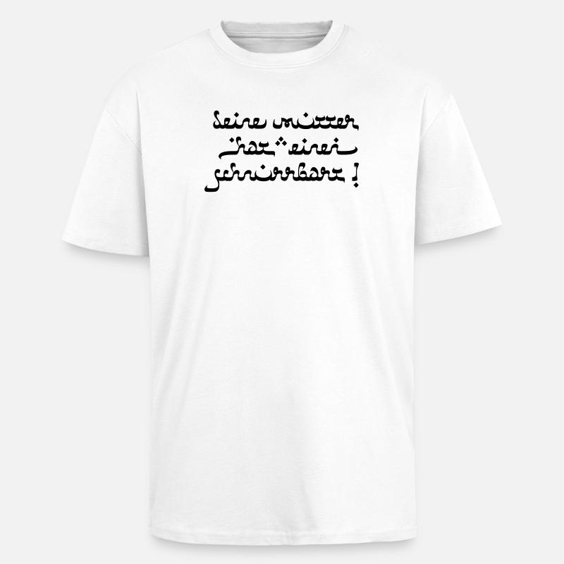 Deine mutter hat einen schnurrbart! - Oversized Heavyweight Unisex T-Shirt - Weiß