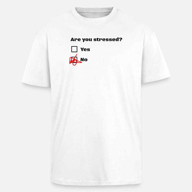 Êtes-vous stressé? Êtes-vous stressé? - T-shirt unisexe oversize épais - blanc