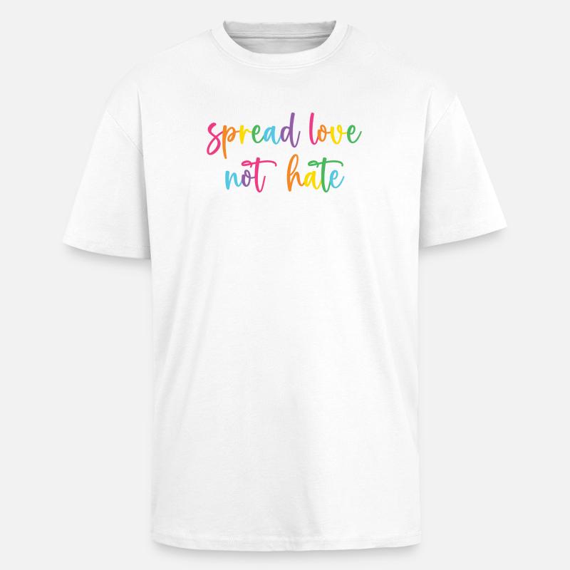 Pride Month - Spread Love Not Hate - Unisex Oversized Heavyweight T-shirt - white