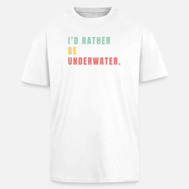 i'd rather be underwater - Unisex Oversized Heavyweight T-shirt - white