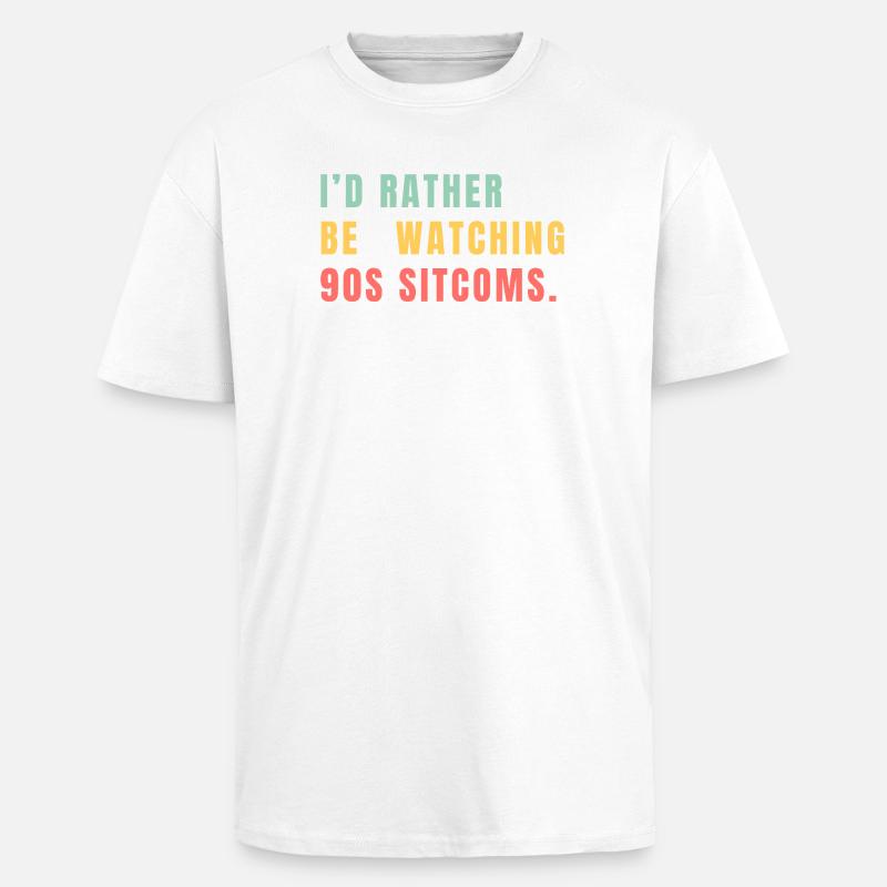 I’d Rather Be Watching 90s Sitcoms - Oversized Heavyweight Unisex T-Shirt - Weiß