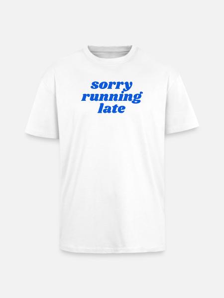 sorry running late - Unisex Oversized Heavyweight T-shirt - white