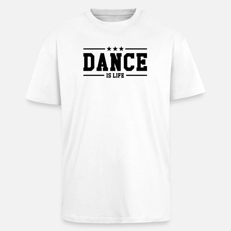 Dance is life - Oversized Heavyweight Unisex T-Shirt - Weiß