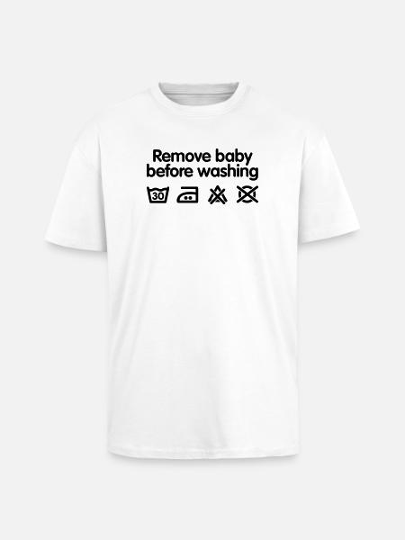 Remove baby before washing 2 - Oversized Heavyweight Unisex T-Shirt - Weiß