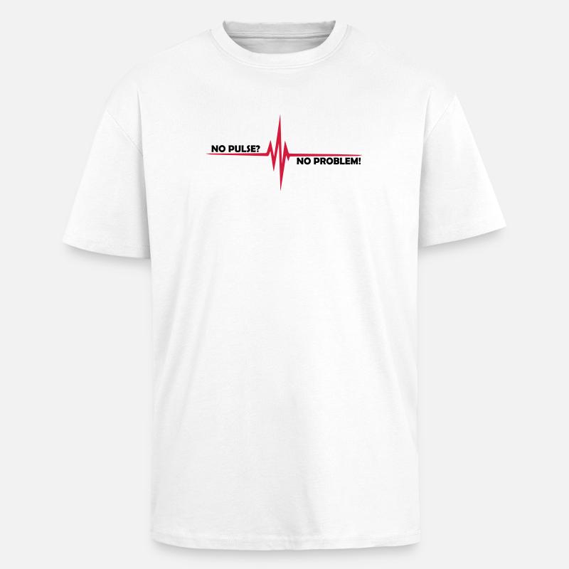 No pulse? - No problem - Unisex Oversized Heavyweight T-shirt - white